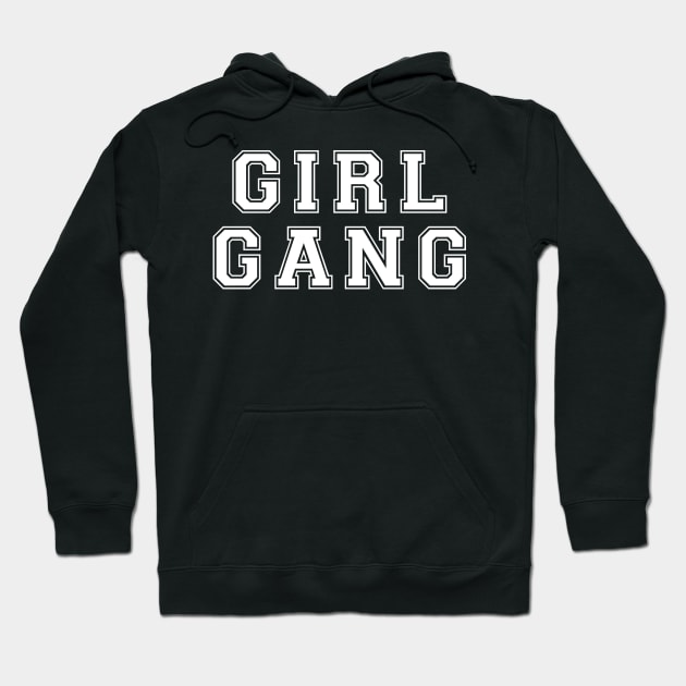 Girl Gang Hoodie by CityNoir